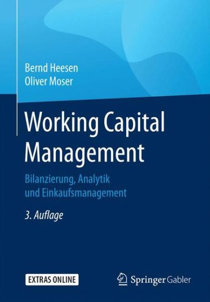 Working Capital Management: Bilanzierung, Analytik Und Einkaufsmanagement - Bernd Heesen - Bücher - Springer Gabler - 9783658151676 - 9. Februar 2017