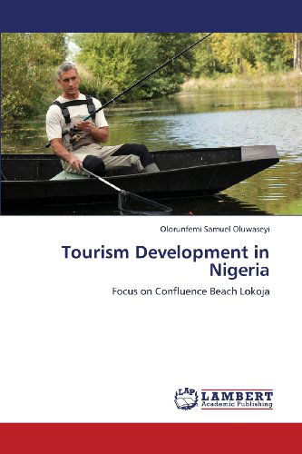 Cover for Olorunfemi Samuel Oluwaseyi · Tourism Development in Nigeria: Focus on Confluence Beach Lokoja (Paperback Book) (2013)