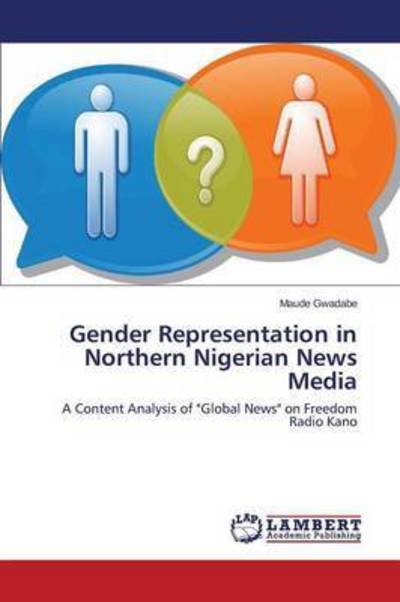 Cover for Gwadabe Maude · Gender Representation in Northern Nigerian News Media (Paperback Book) (2015)