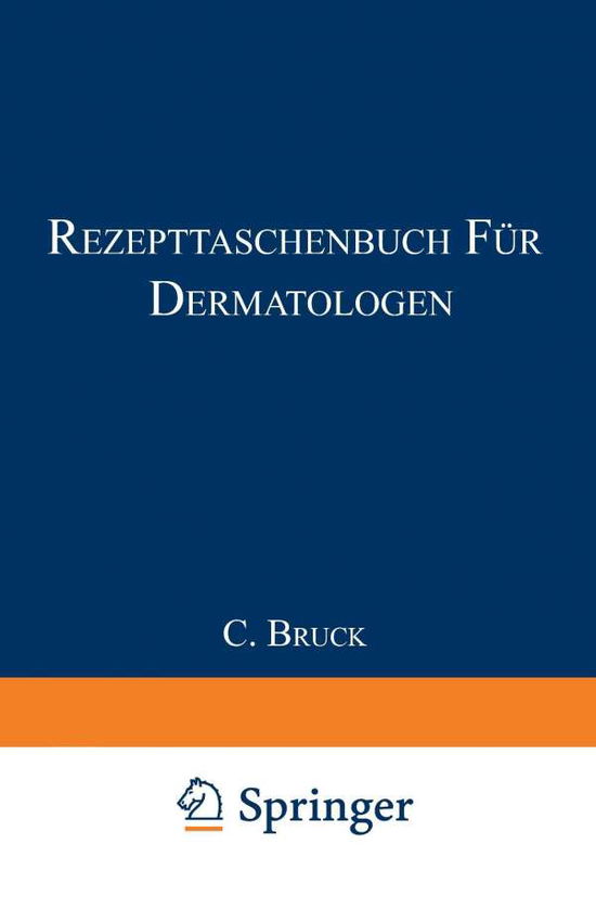 Cover for Carl Bruck · Rezepttaschenbuch fur Dermatologen: Fur die Praxis zusammengestellt (Paperback Book) (1925)