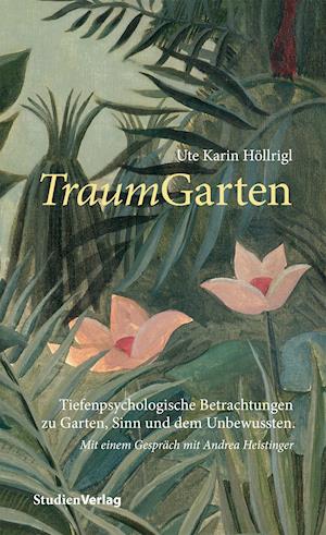 Cover for Ute Karin Höllrigl · TraumGarten (Hardcover Book) (2019)