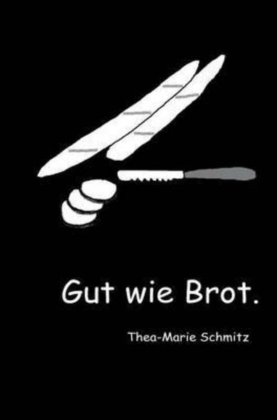 Cover for Schmitz · Gut wie Brot. (Buch) (2015)