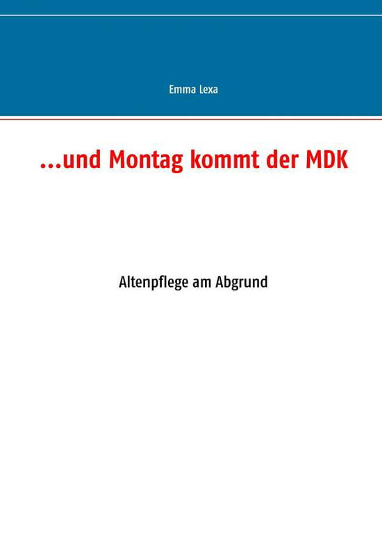 Cover for Emma Lexa · ...und Montag Kommt Der Mdk (Paperback Book) [German edition] (2014)