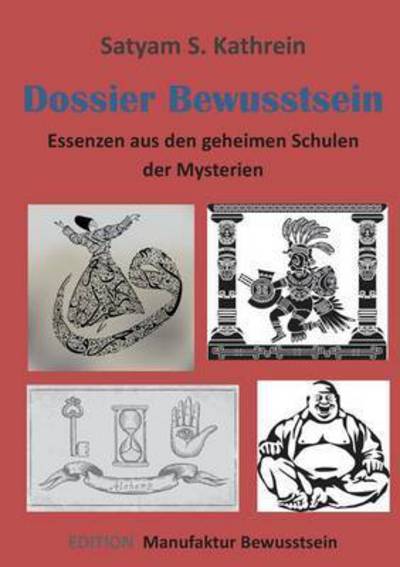 Cover for Satyam S Kathrein · Dossier Bewusstsein (Paperback Book) (2015)