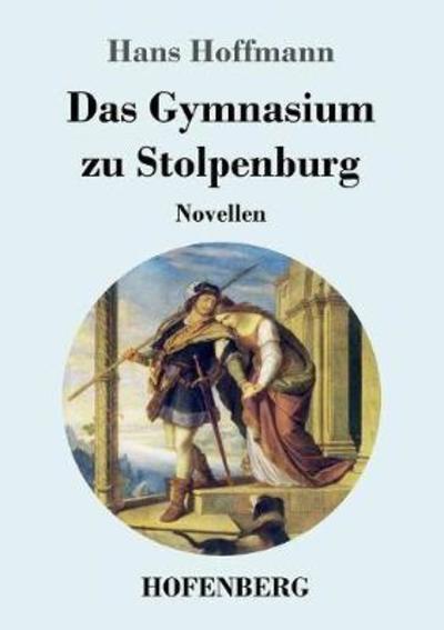 Cover for Hoffmann · Das Gymnasium zu Stolpenburg (Bok) (2018)