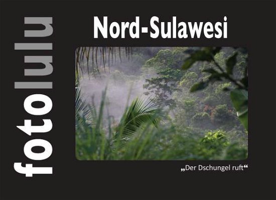 Cover for Fotolulu · Nord-Sulawesi (Book)