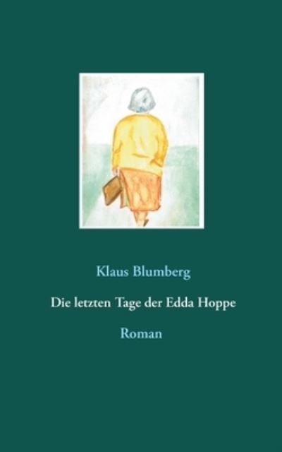 Cover for Klaus Blumberg · Die letzten Tage der Edda Hoppe (Paperback Book) (2020)