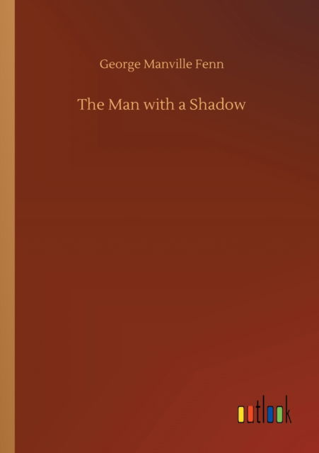 Cover for George Manville Fenn · The Man with a Shadow (Paperback Book) (2020)