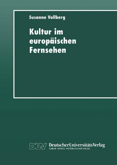 Cover for Susanne Vollberg · Kultur Im Europaischen Fernsehen: Geschichte, Prasentation Und Funktion Von Kulturmagazinen (Paperback Book) [1998 edition] (1998)