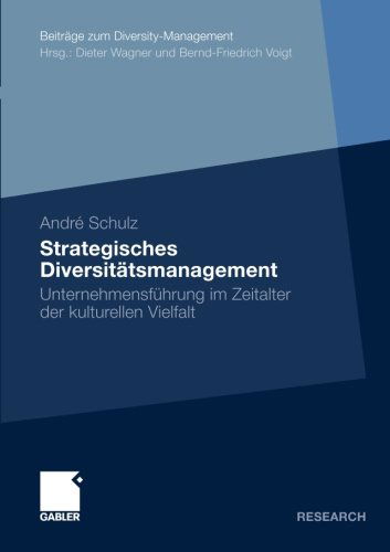 Cover for Andre Schulz · Strategisches Diversitatsmanagement: Unternehmensfuhrung Im Zeitalter Der Kulturellen Vielfalt - Beitrage Zum Diversity Management (Paperback Book) [2009 edition] (2009)