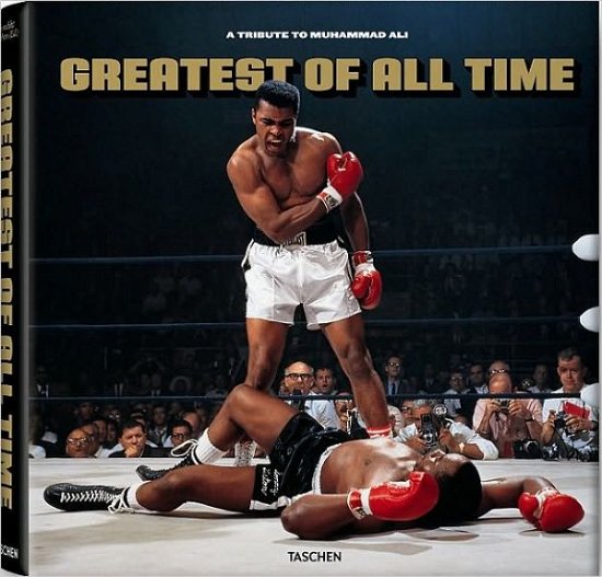 Cover for Benedikt Taschen · Greatest of All Time. A Tribute to Muhammad Ali (Inbunden Bok) [Revised edition] (2010)