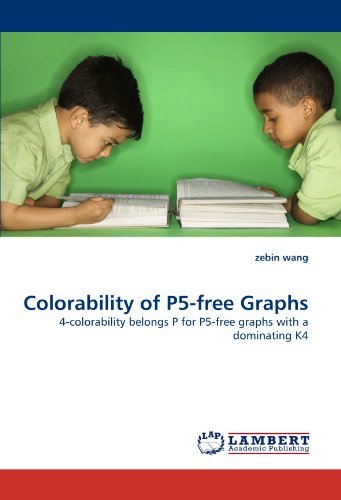 Cover for Zebin Wang · Colorability of P5-free Graphs: 4-colorability Belongs P for P5-free Graphs with a Dominating K4 (Taschenbuch) (2010)