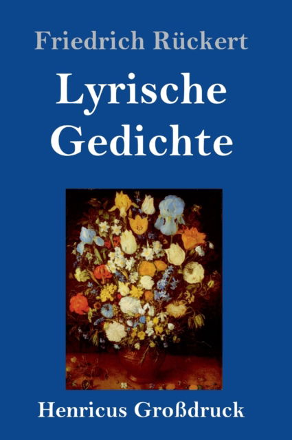 Cover for Friedrich Ruckert · Lyrische Gedichte (Grossdruck) (Hardcover bog) (2020)