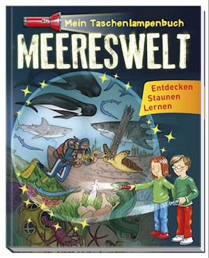 Cover for Schwager und Steinlein · Mein Taschenlampenbuch Meereswelt (Gebundenes Buch) (2022)