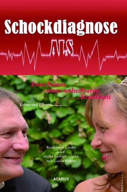 Cover for Linke · Schockdiagnose ALS. Leben und Pfl (Book)