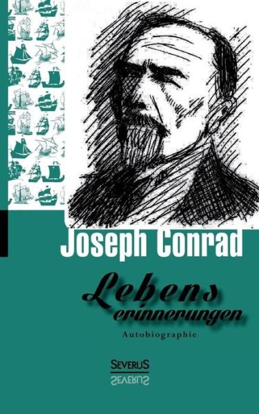 Lebenserinnerungen. Autobiographie - Joseph Conrad - Books - Severus - 9783863474676 - September 5, 2013