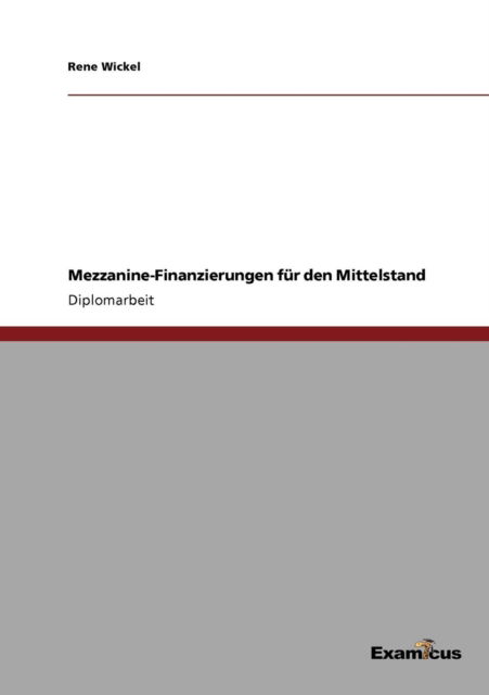 Cover for Rene Wickel · Mezzanine-Finanzierungen fur den Mittelstand (Pocketbok) [German edition] (2012)