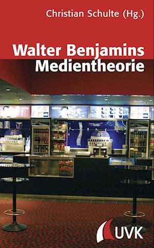 Cover for Christian Schulte · Walter Benjamins Medientheorie (Paperback Book) (2012)
