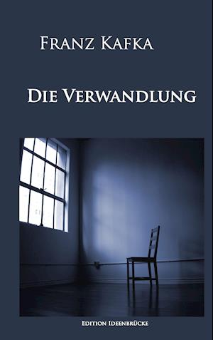 Die Verwandlung - Franz Kafka - Books - Ideenbrücke Verlag - 9783945909676 - October 12, 2015