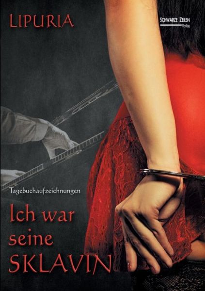 Cover for Lipuria · Ich war seine Sklavin: Mein Weg von der Herrin zur Sklavin (Paperback Book) (2019)