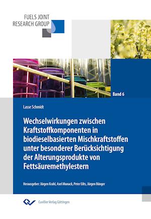 Cover for Lasse Schmidt · Wechselwirkungen zwischen Kraftstoffkomponenten in biodieselbasierten Mischkraftstoffen unter besonderer Berücksichtigung der Alterungsprodukte von Fettsäuremethylestern (Paperback Book) (2014)