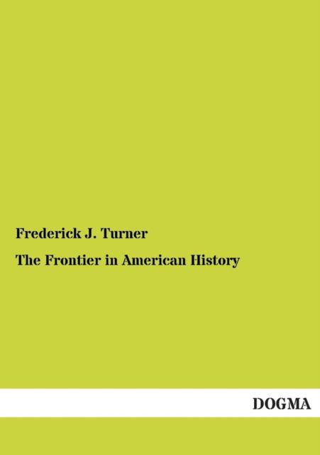 Cover for Frederick J. Turner · The Frontier in American History (Paperback Book) (2012)