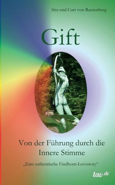Cover for Sita Und Curt Von Rautenberg · Gift - Von Der Fuhrung Durch Die Innere Stimme (Taschenbuch) (2015)