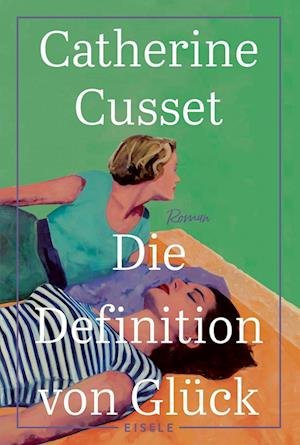 Cover for Catherine Cusset · Die Definition von Glück (Book) (2023)