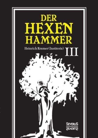 Der Hexenhammer: Malleus Malefic - Kramer - Books - - 9783963451676 - June 3, 2021