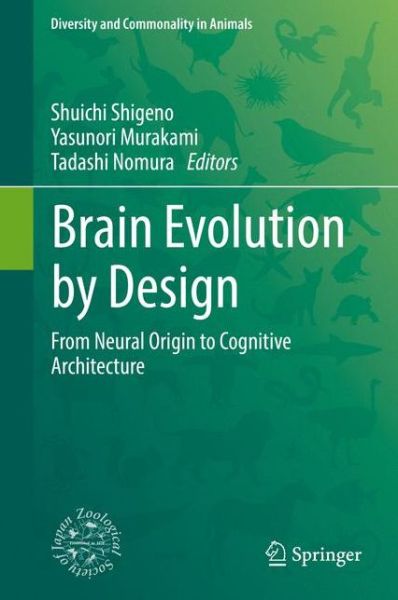 Cover for Brain Evolution by Design: From Neural Origin to Cognitive Architecture - Diversity and Commonality in Animals (Innbunden bok) [1st ed. 2017 edition] (2017)