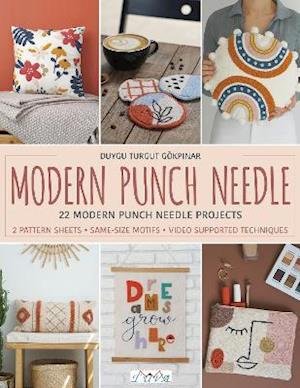 Modern Punch Needle: Modern and Fresh Punch Needle Projects - Duygu Turgut - Bøker - Tuva Publishing - 9786057834676 - 7. oktober 2021