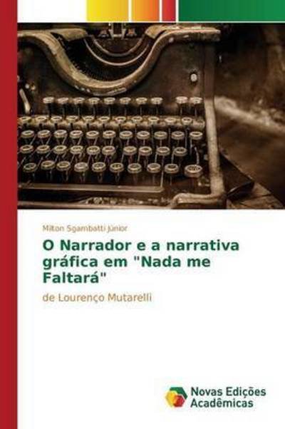 Cover for Sgambatti Junior Milton · O Narrador E a Narrativa Grafica Em (Taschenbuch) (2015)