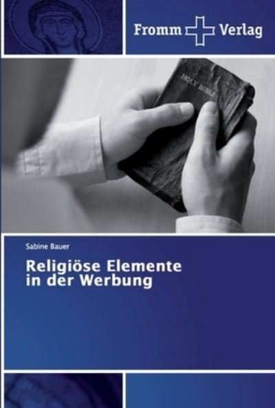 Cover for Bauer · Religiöse Elemente in der Werbung (Buch) (2019)