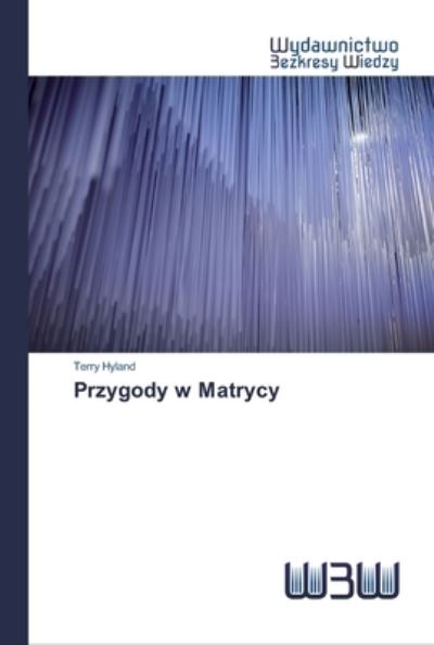 Cover for Hyland · Przygody w Matrycy (Book) (2020)