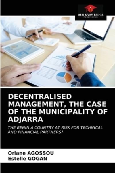Cover for Oriane Agossou · Decentralised Management, the Case of the Municipality of Adjarra (Paperback Book) (2021)