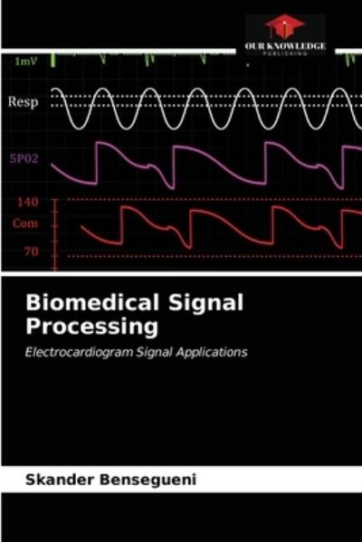 Cover for Skander Bensegueni · Biomedical Signal Processing (Paperback Book) (2021)
