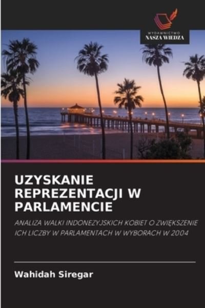 Cover for Wahidah Siregar · Uzyskanie Reprezentacji W Parlamencie (Pocketbok) (2021)