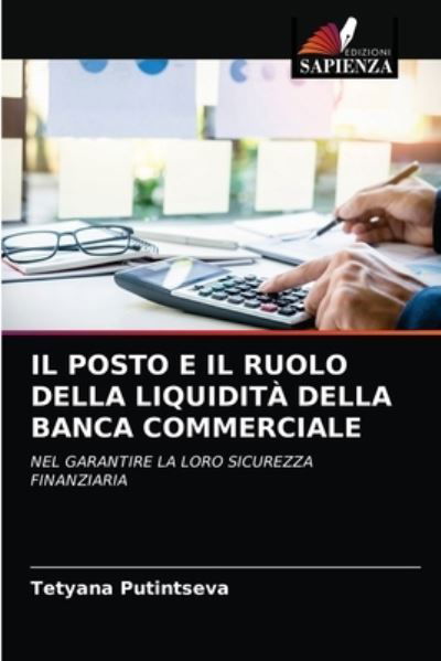 Cover for Tetyana Putintseva · Il Posto E Il Ruolo Della Liquidita Della Banca Commerciale (Pocketbok) (2021)