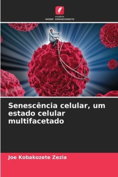 Cover for Joe Kobakozete Zezia · Senescencia celular, um estado celular multifacetado (Paperback Book) (2021)