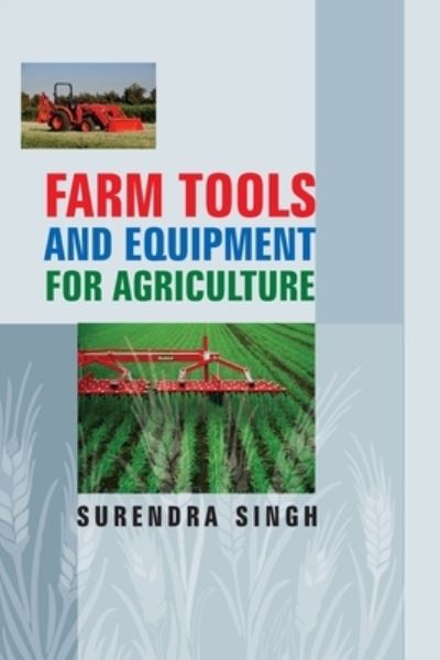 Cover for Surendra Singh · Farm Tools and Equipments for Agriculture (Paperback Book) (2015)