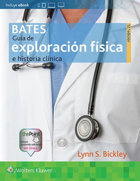 Bates. Guia de exploracion fisica e historia clinica - Lynn S. Bickley - Książki - Ovid Technologies - 9788416781676 - 28 września 2017