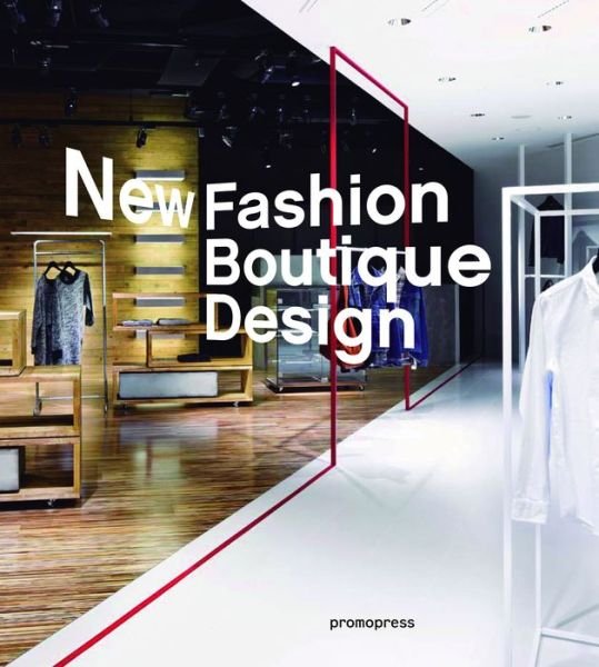 New Fashion Boutique Design: Dress up! - Wang Shaoqiang - Bøger - Promopress - 9788416851676 - 30. juni 2018