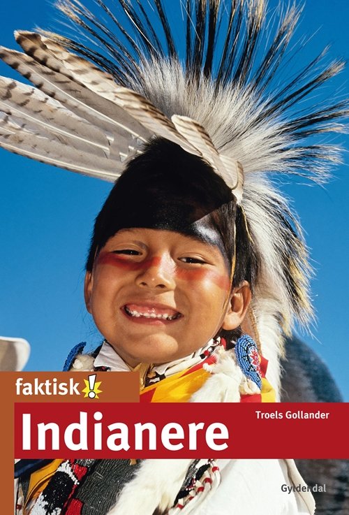 Cover for Troels Gollander · Faktisk!: Indianere (Sewn Spine Book) [1. Painos] (2013)