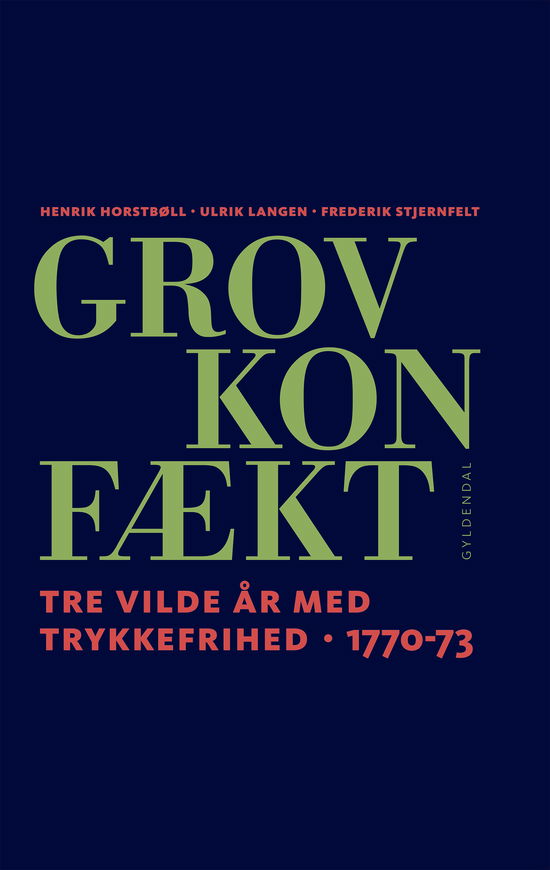 Grov Konfækt - Henrik Horstbøll; Ulrik Langen; Frederik Stjernfelt - Bücher - Gyldendal - 9788702297676 - 14. September 2020