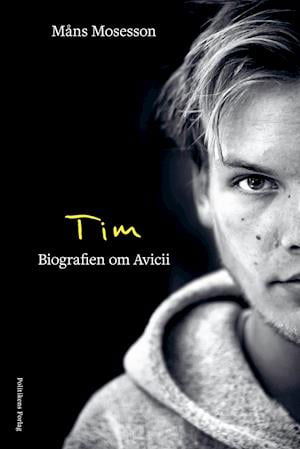 Cover for Måns Mosesson · Tim - Biografien om Avicii (Heftet bok) [1. utgave] (2021)