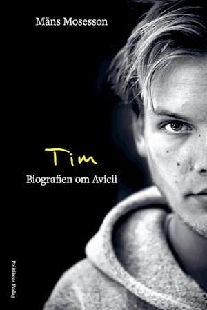 Cover for Måns Mosesson · Tim - Biografien om Avicii (Sewn Spine Book) [1st edition] (2021)
