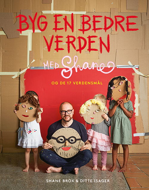 Cover for Shane Brox · BYG EN BEDRE VERDEN MED SHANE - og de 17 verdensmål (Bound Book) [1º edição] (2021)