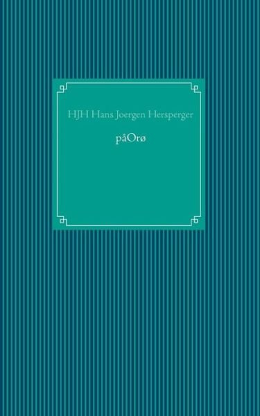 Cover for HJH Hans Joergen Hersperger; HJH Hans Joergen Hersperger · Påorø (Paperback Book) [1.º edición] (2016)