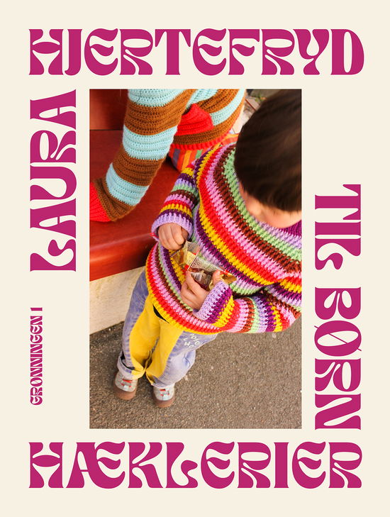 Cover for Laura Takahashi Christiansen Laura Hjertefryd · Hæklerier til børn (Bound Book) [1st edition] (2025)