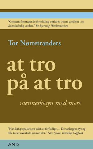 Cover for Tor Nørretranders · At tro på at tro (Bok) (2001)